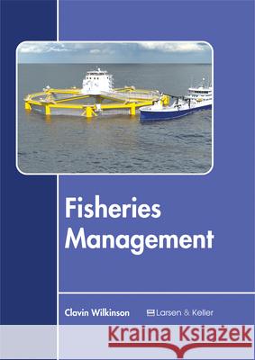 Fisheries Management Clavin Wilkinson 9781635491203 Larsen and Keller Education - książka