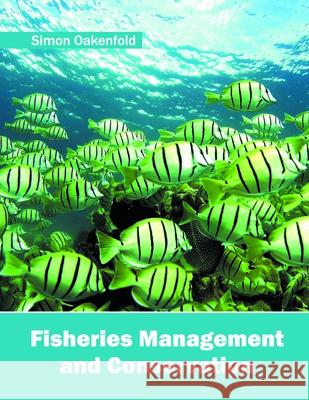 Fisheries Management and Conservation Simon Oakenfold 9781632397522 Callisto Reference - książka