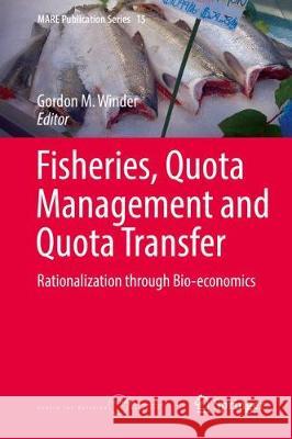 Fisheries, Quota Management and Quota Transfer: Rationalization Through Bio-Economics Winder, Gordon M. 9783319591674 Springer - książka