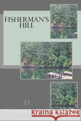 Fisherman's Hill D. Northcott 9781973833000 Createspace Independent Publishing Platform - książka