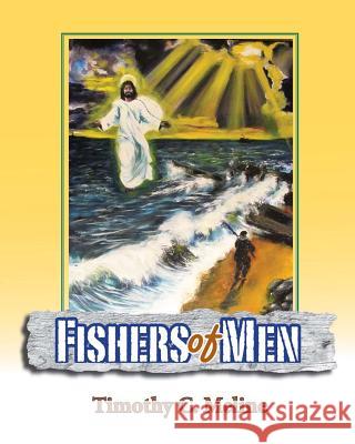 Fishers of Men Timothy C. Meline 9781543247862 Createspace Independent Publishing Platform - książka