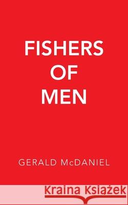 Fishers of Men Gerald McDaniel 9781664231375 WestBow Press - książka