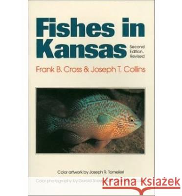 Fishes in Kansas Frank B. Cross Joseph T. Collins Joseph R. Tomelleri 9780893380489 University Press of Kansas - książka
