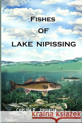 Fishes Of Lake Nipissing Jorgensen, Carsten R. 9780994933843 Carsten R Jorgensen - książka