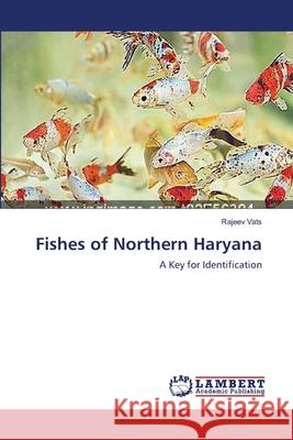 Fishes of Northern Haryana Rajeev Vats 9783659208720 LAP Lambert Academic Publishing - książka