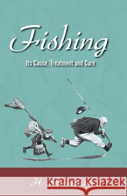 Fishing - Its Cause, Treatment and Cure H Sheringham G E Studdy  9781528702751 Read Country Books - książka