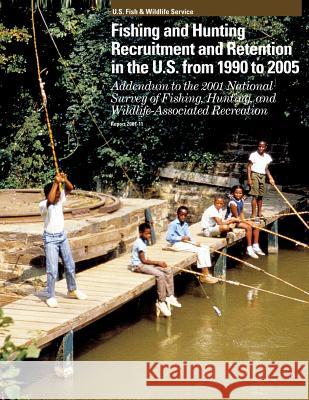 Fishing and Hunting Recruitment and Retention in the U.S. from 1990 to 2005 Jerry Leonard 9781484913734 Createspace - książka