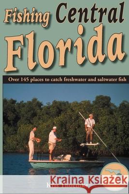 Fishing Central Florida Kris Thoemke 9781561644797 Pineapple Press - książka