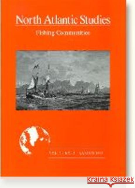 Fishing Communities: North Atlantic Studies, 3:2 Elisabeth Vestergaard 9788798342434 Aarhus University Press - książka