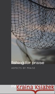 Fishing for Praise Paul Poulton 9781498250214 Resource Publications (CA) - książka