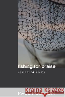 Fishing for Praise Paul Poulton 9781556354953 Resource Publications (OR) - książka