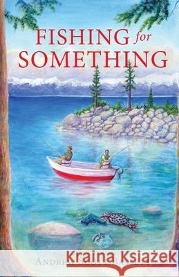 Fishing for Something Andrew Scott Bassett 9781643883526 Luminare Press - książka