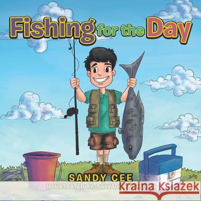 Fishing for the Day Sandy Cee 9781524521509 Xlibris - książka