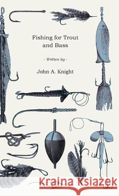 Fishing for Trout and Bass John Knight 9781445516219 Mason Press - książka