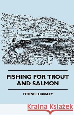 Fishing for Trout and Salmon Terence Horsley 9781445509105 Ramage Press - książka