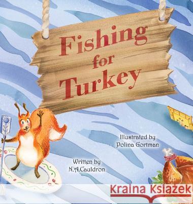 Fishing for Turkey N. a. Cauldron Polina Gortman 9780996718950 Wiggling Pen Publishing - książka