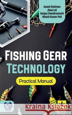 Fishing Gear Technology: Practical Manual Anand Vaishnav, Jham Lal Sanjay Chan 9789371702638 Daya Pub. House - książka