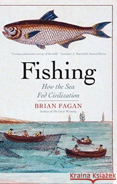 Fishing: How the Sea Fed Civilization Brian Fagan 9780300240047 Yale University Press - książka