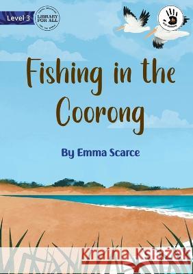 Fishing in the Coorong - Our Yarning Emma Scarce Caitlyn McPherson  9781922991089 Library for All - książka