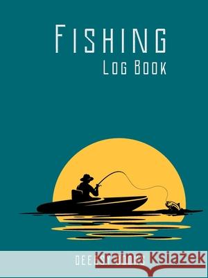 Fishing Log Book Deeasy Books 9781716182419 Publisher - książka