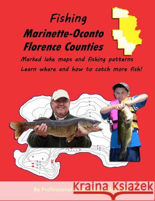 Fishing Marinette, Oconto & Florence Counties Mike Mladenik 9781466351271 Createspace Independent Publishing Platform - książka