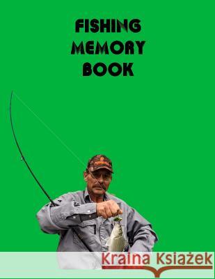 Fishing Memory Book: Record the details of 52 fishing trips Gilded Penguin 9781074421854 Independently Published - książka