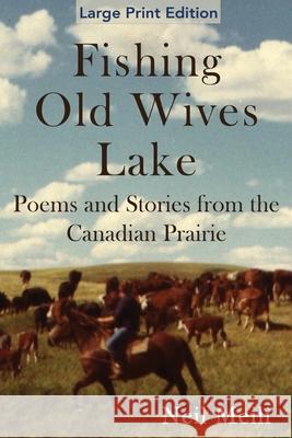 Fishing Old Wives Lake: Poems and Stories from the Canadian Prairie Neil Meili 9781999433024 Blue Accordion Press - książka