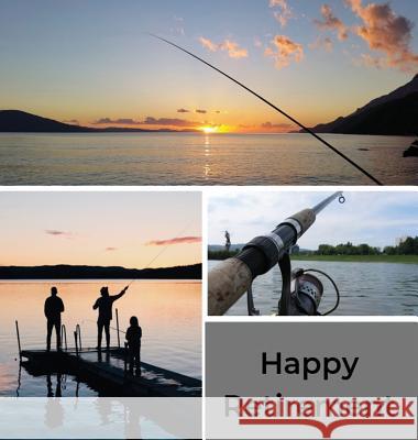 Fishing Retirement Guest Book (Hardcover): Retirement book, retirement gift, Guestbook for retirement, message book, memory book, keepsake, fishing re Lulu and Bell 9781912817726 Lulu and Bell - książka