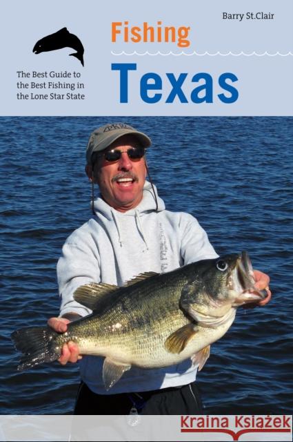Fishing Texas, First Edition Dr St Clair, Barry 9781599212548 Lyons Press - książka