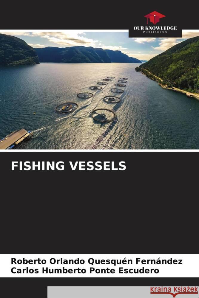 Fishing Vessels Roberto Orlando Quesqu? Carlos Humberto Pont 9786206603818 Our Knowledge Publishing - książka