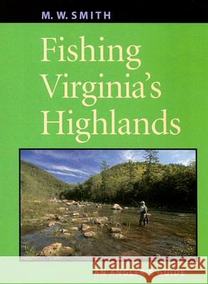 Fishing Virginia's Highlands Smith, M. W. 9780813926575 University of Virginia Press - książka