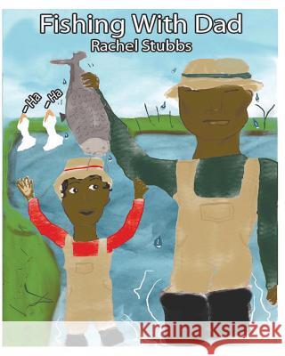 Fishing With Dad Stubbs, Rachel 9780692473160 Little Books of Love LLC - książka