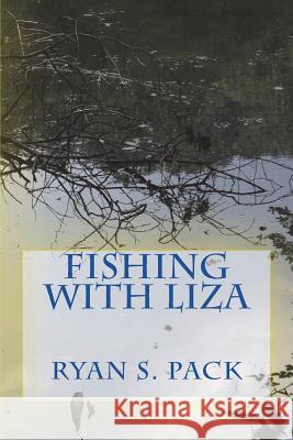 Fishing With Liza Pack, Ryan S. 9780986056475 Ryan S. Pack - książka