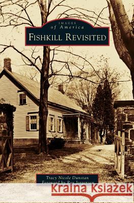 Fishkill Revisited Tracy Nicole Dunstan, Foreword by Roy Jorgensen, Roy Jorgensen 9781531650810 Arcadia Publishing Library Editions - książka