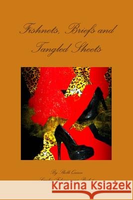 Fishnets, Briefs and Tangled sheets Quinn, Shelli 9781300986874 Lulu.com - książka