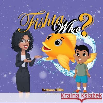 Fishta who? Tattiana Tesfaye Kifile   9781088074893 IngramSpark - książka