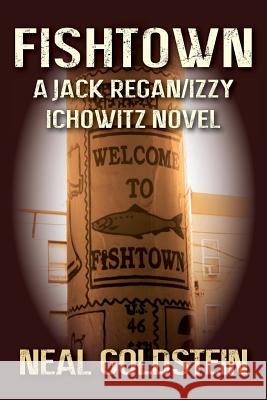Fishtown: A Jack Regan/Izzy Ichowitz Novel Neal Goldstein 9781505875973 Createspace - książka