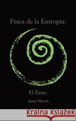 Física de la Entropía: El Éxito Marvin, Janey 9781638122067 Pen Culture Solutions - książka