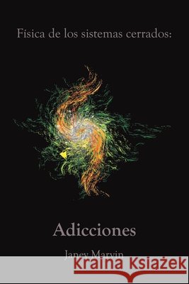 Física de los sistemas cerrados: Adicciones Marvin, Janey 9781638122265 Pen Culture Solutions - książka