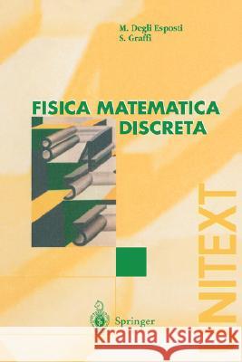 Fisica Matematica Discreta Sandro Graffi, Mirko Degli Esposti 9788847002128 Springer Verlag - książka