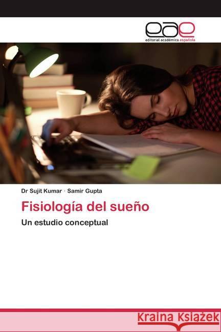 Fisiología del sueño Kumar, Sujit, Gupta, Samir 9786200384140 Editorial Académica Española - książka