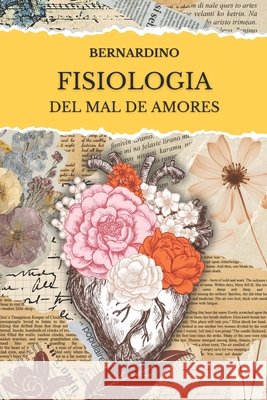 Fisiología del mal de amores: Bernardino Bernardino López, Juan Manuel 9798259204591 Independently Published - książka