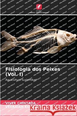 Fisiologia dos Peixes (Vol. I) Vivek Chintada Veeraiah Kotturu  9786205889763 Edicoes Nosso Conhecimento - książka