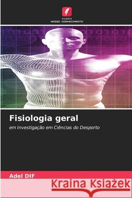 Fisiologia geral DIF, Adel 9786209512162 Edições Nosso Conhecimento - książka