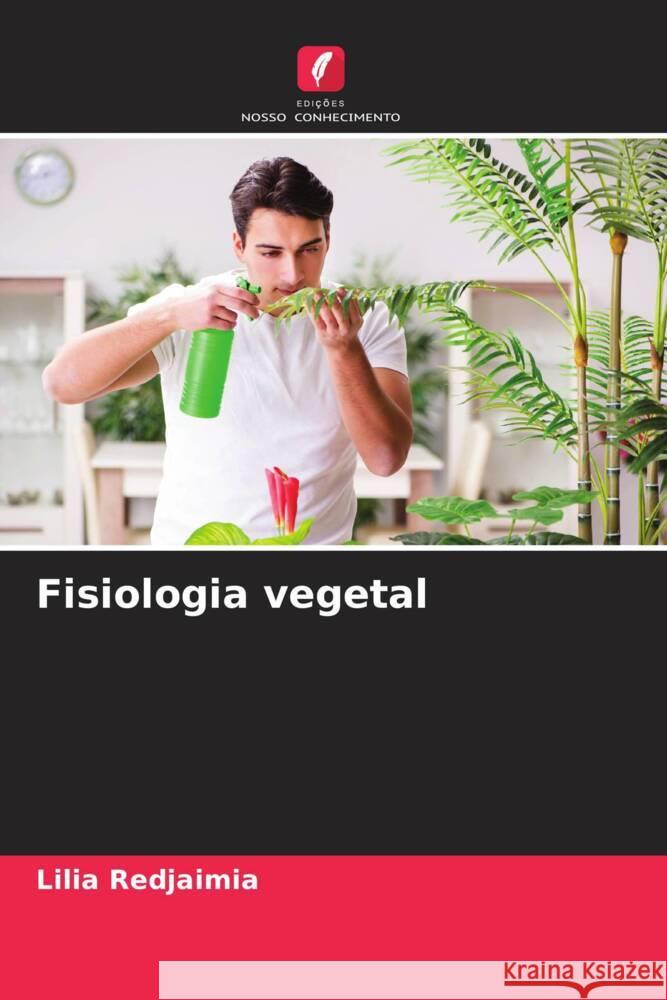 Fisiologia vegetal Redjaimia, Lilia 9786206483052 Edições Nosso Conhecimento - książka