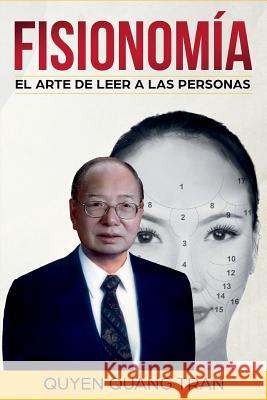 Fisionomía: El arte de leer a las personas Tran, Quyen Quang 9781724410009 Createspace Independent Publishing Platform - książka