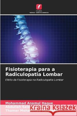 Fisioterapia para a Radiculopatia Lombar Mohammad Anamul Haque Abdullah Saleh A Thamer Mohammad Mugheeb 9786205750513 Edicoes Nosso Conhecimento - książka