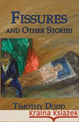 Fissures, and Other Stories Timothy Dodd 9781947504165 Bottom Dog Press - książka