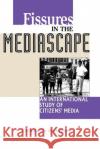 Fissures in the Mediascape : An International Study of Citizens' Media Clemencia Rodriguez 9781572733695 Hampton Press