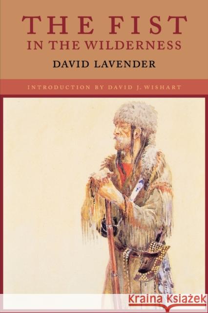 Fist in the Wilderness Lavender, David Sievert 9780803279766 University of Nebraska Press - książka